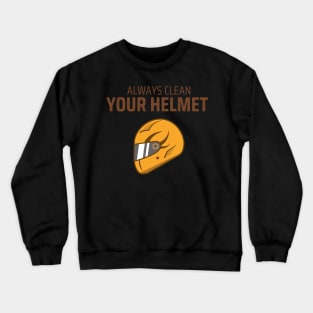 Always Clean Your Helmet Crewneck Sweatshirt